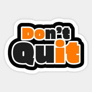 Don't Quit Text Word Design Sticker